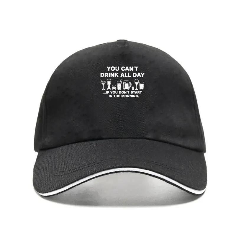 

Harajuku New YOU CANT DRINK ALL DAY Baseball Cap drink party wine funny birthday gift 123t present High Quality Bill Hats Baseba