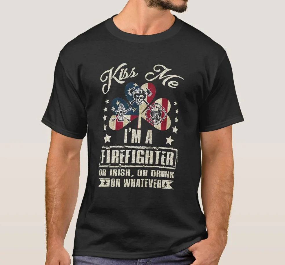 

Kiss Me I'm A Firefighter Funny Irish Drunk Fireman T-Shirt 100% Cotton O-Neck Short Sleeve Casual Mens T-shirt Size S-3XL