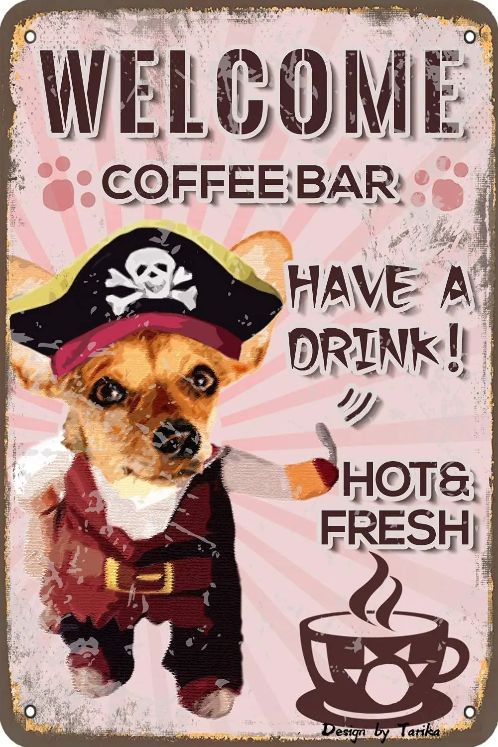 

Welcome Coffee Bar Chiweenie Cat Or Dog Say Have A Drink! Hot Fresh Paw Coffee Cup Retro Look Tin 20X30 cm Decoration Crafts