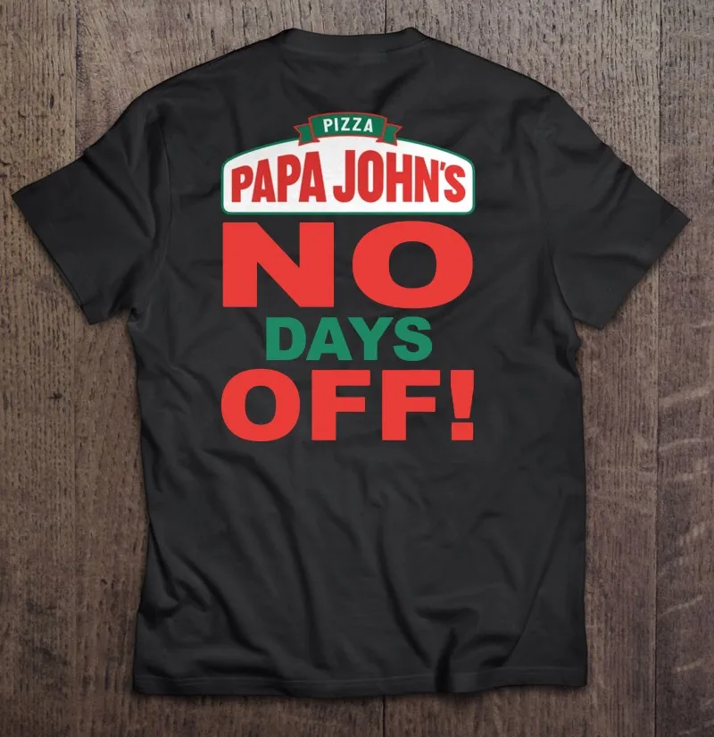

Pizza Papa Johns Days Off Logo T Shirt Gym T-Shirts Men Cotton T Shirt For Men Mens Designer Clothes Men's Shirt Basketball