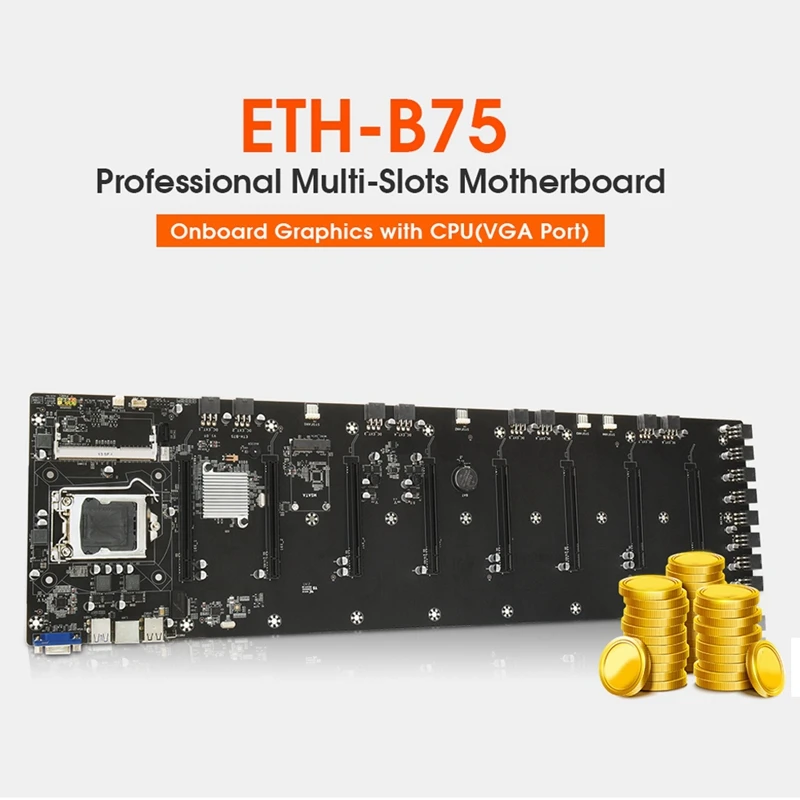 

ETH-B75 V1.0Y Motherboard Supports 8XPCIE 16X Slot X1 GEN1.1 Speed Fast Ethernet Card With 10Xpower Cord ETH Motherboard