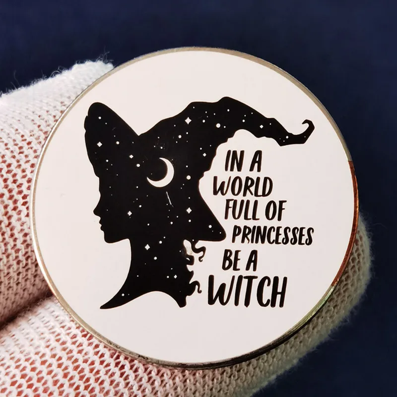 

In A World Full of Princesses Be A Witch Enamel Brooch Pin Brooches Lapel Pins Badge Denim Jacket Jewelry Accessories