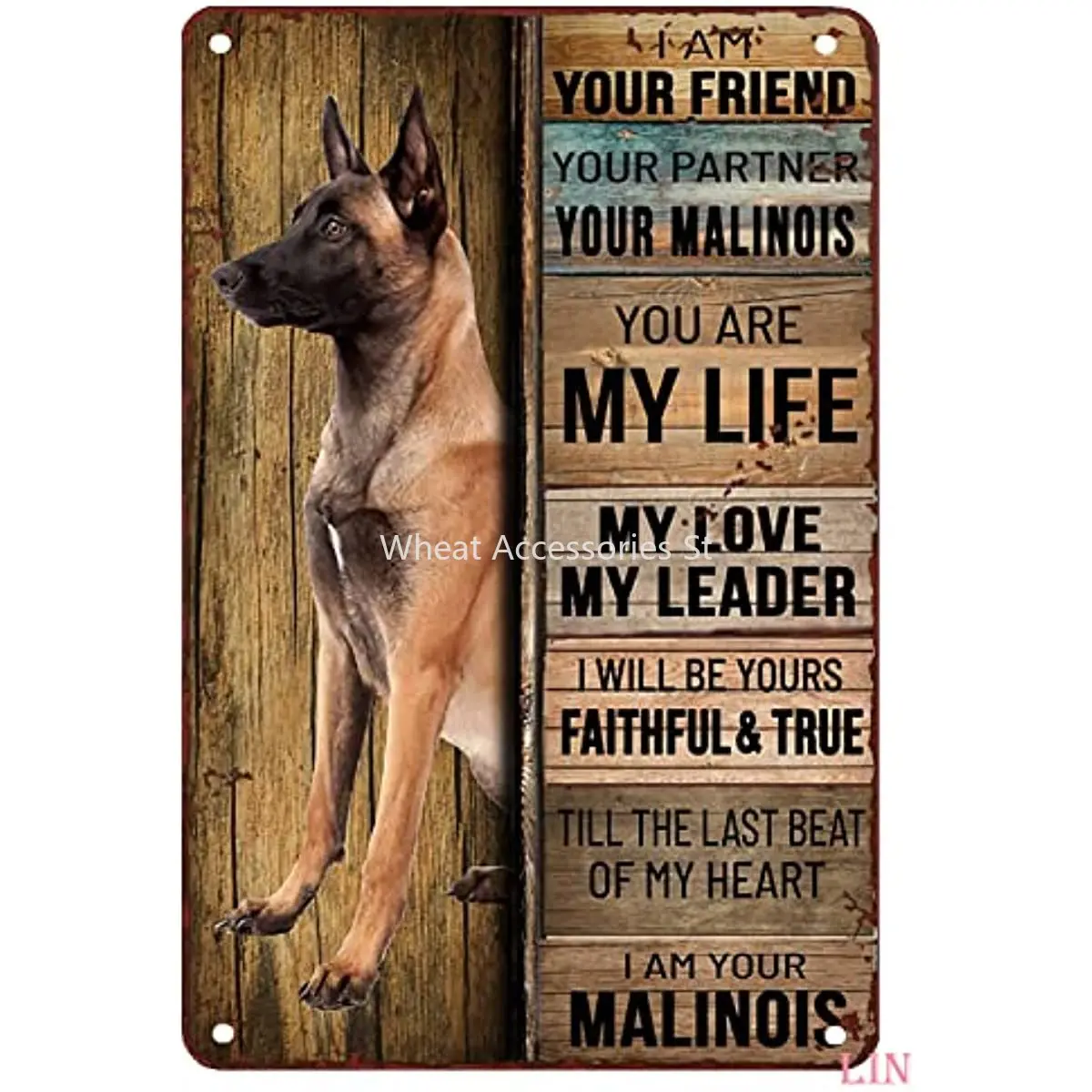 

New Malinois Dog I am Your Friend Your Partner Your Malinois You are My Life Tin Sign Chic Art Wall Metal Decorations