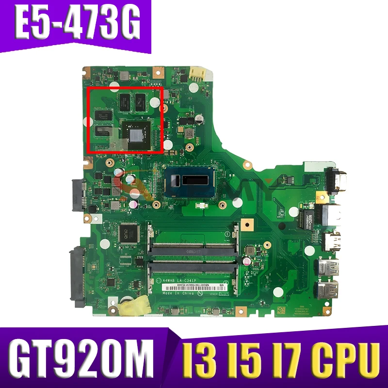 

E5-473 E5-473G LA-C341P Laptop Motherboard For Acer aspire E5-473 E5-473G motherboard mainboard with I3 I5 I7 CPU GT920M GPU