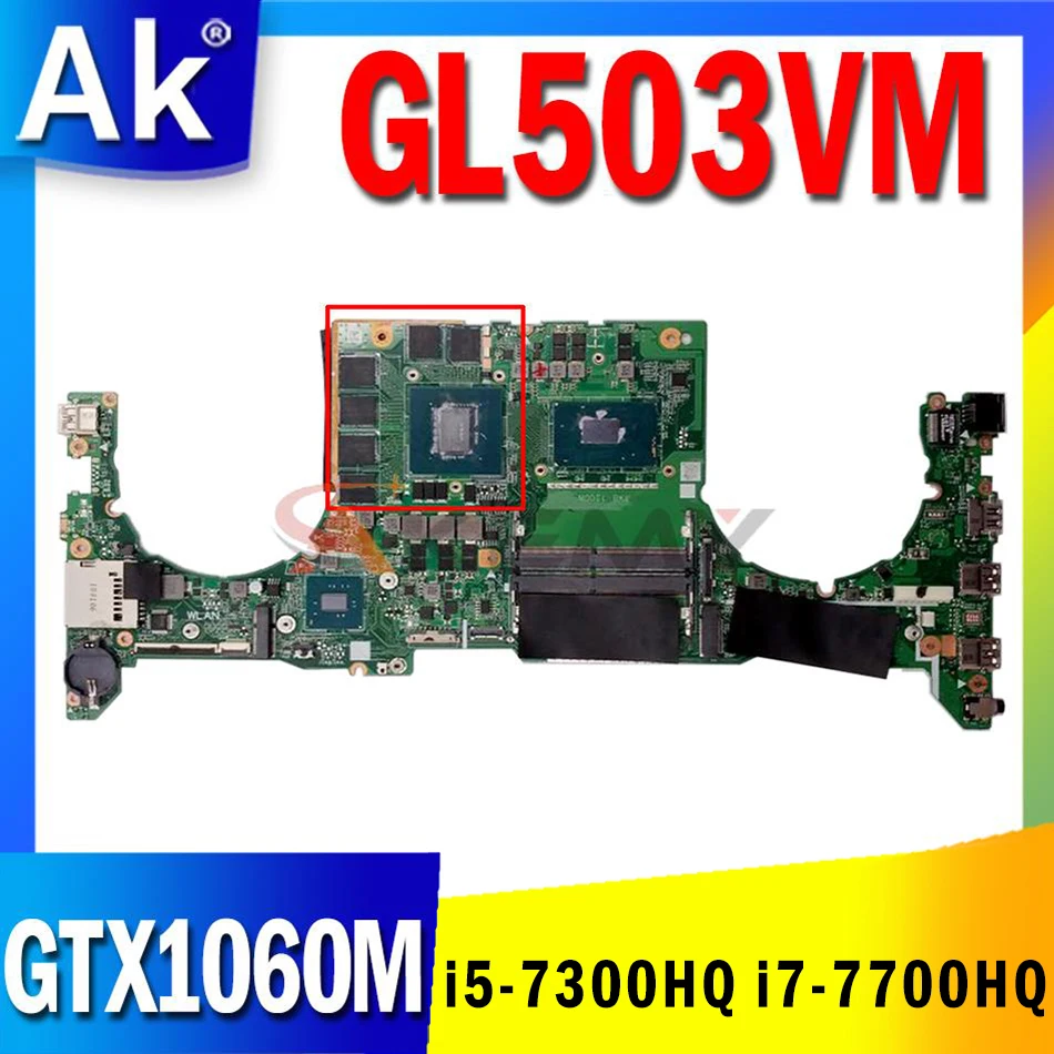 

GL503VM Motherboard for ASUS GL503V GL503G GL503VD FX503V FX503VD FX503VM Laptop Mainboard i5-7300HQ i7-7700HQ CPU GTX1060M GPU