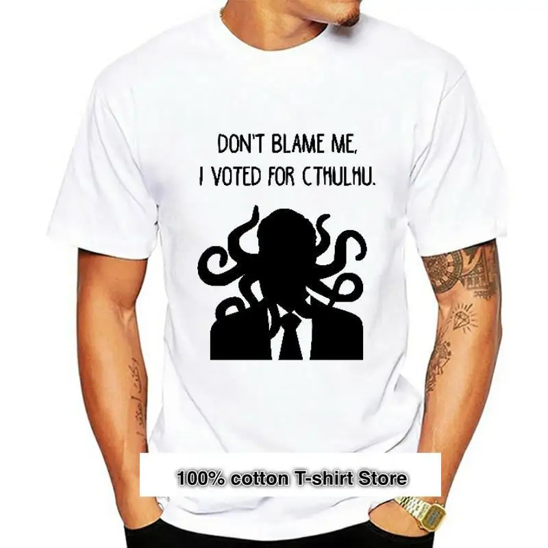 

Camiseta de hombre para hombre, camisa con frase Don Blame Me, I vot For Cthulhu