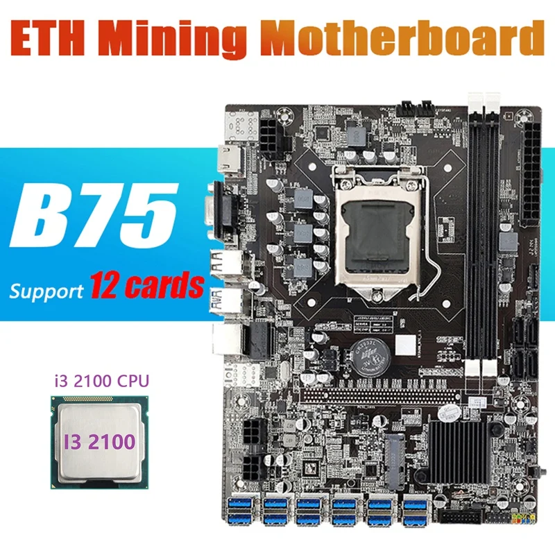 

NEW-B75 ETH Mining Motherboard 12 PCIE to USB with I3 2100 CPU LGA1155 MSATA Support 2XDDR3 B75 USB BTC Miner Motherboard