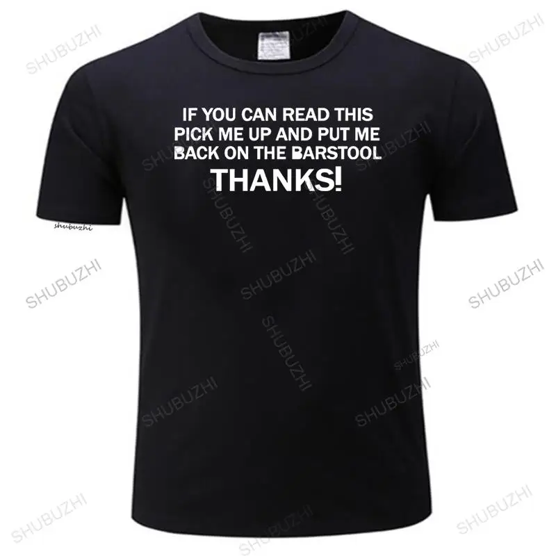 

New Arrived Mens tshirts If You Can Read This Pick Me Up Humor Graphic Novelty Sarcastic Funny T Shirt homme summer tee-shirt