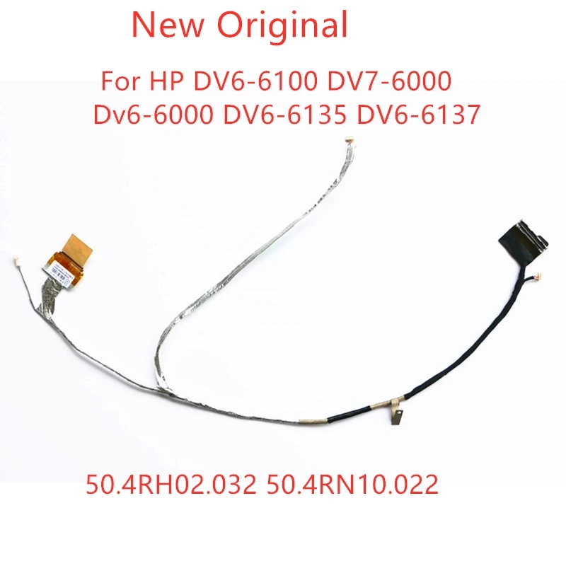 

New Original Laptop LVDS EDP LCD cable For HP Pavilion DV6-6100 DV7-6000 Dv6-6000 DV6-6135 DV6-6137 50.4RH02.032 50.4RN10.022
