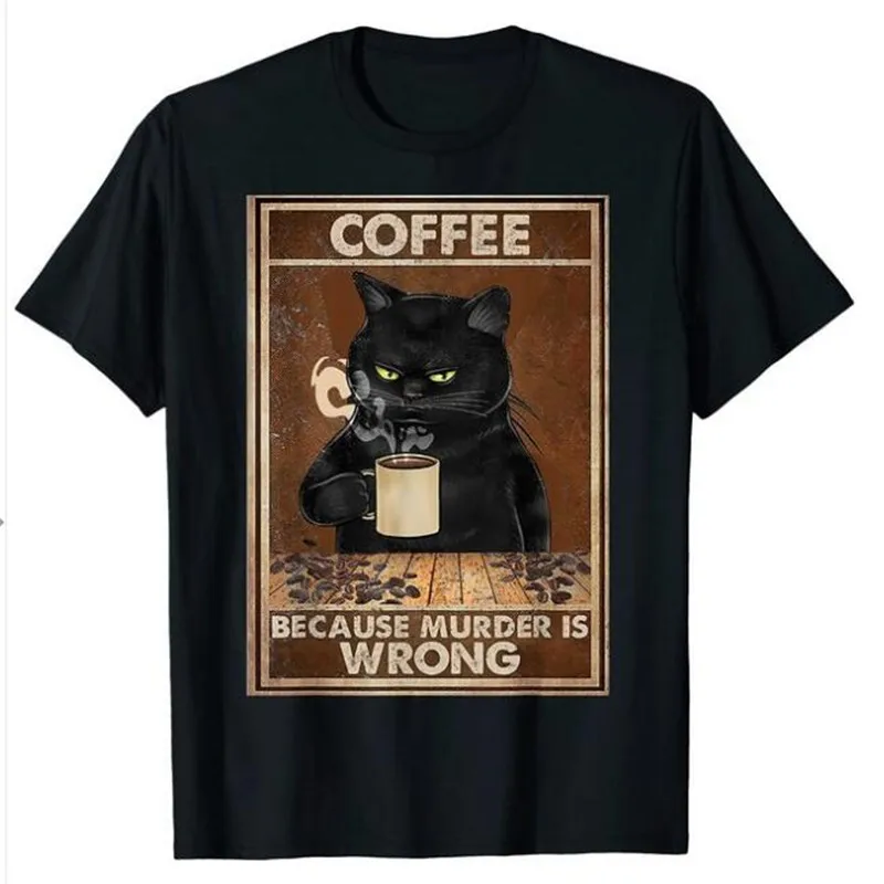 

Coffee Because Murder Is Wrong Black Cat Drinks Coffee Funny T-Shirt Oversized Hip hop T Shirt Cotton Tops Tees for Men Leisure