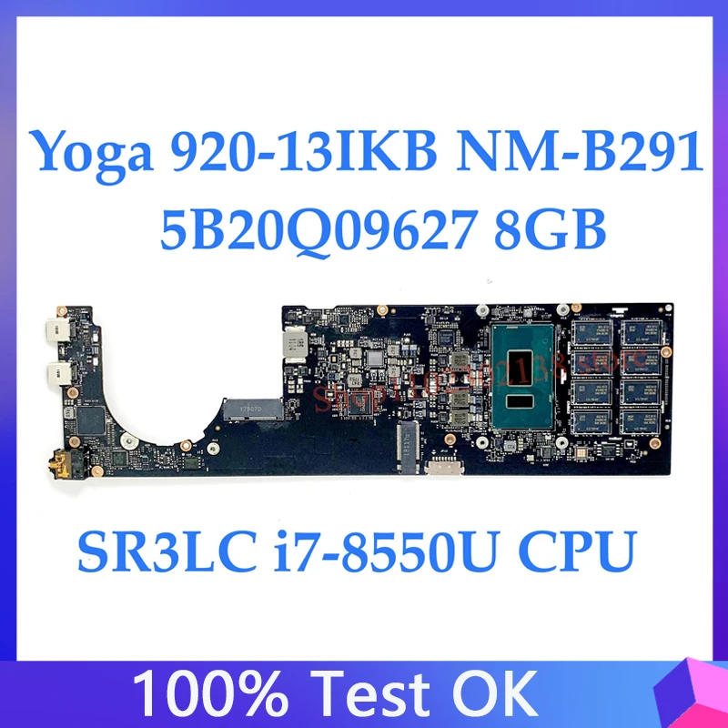 

Mainboard DYG60 NM-B291 FRU:5B20Q09627 For Lenovo Yoga 920-13IKB Laptop Motherboard With SR3LC i7-8550U CPU 8GB 100% Full Tested