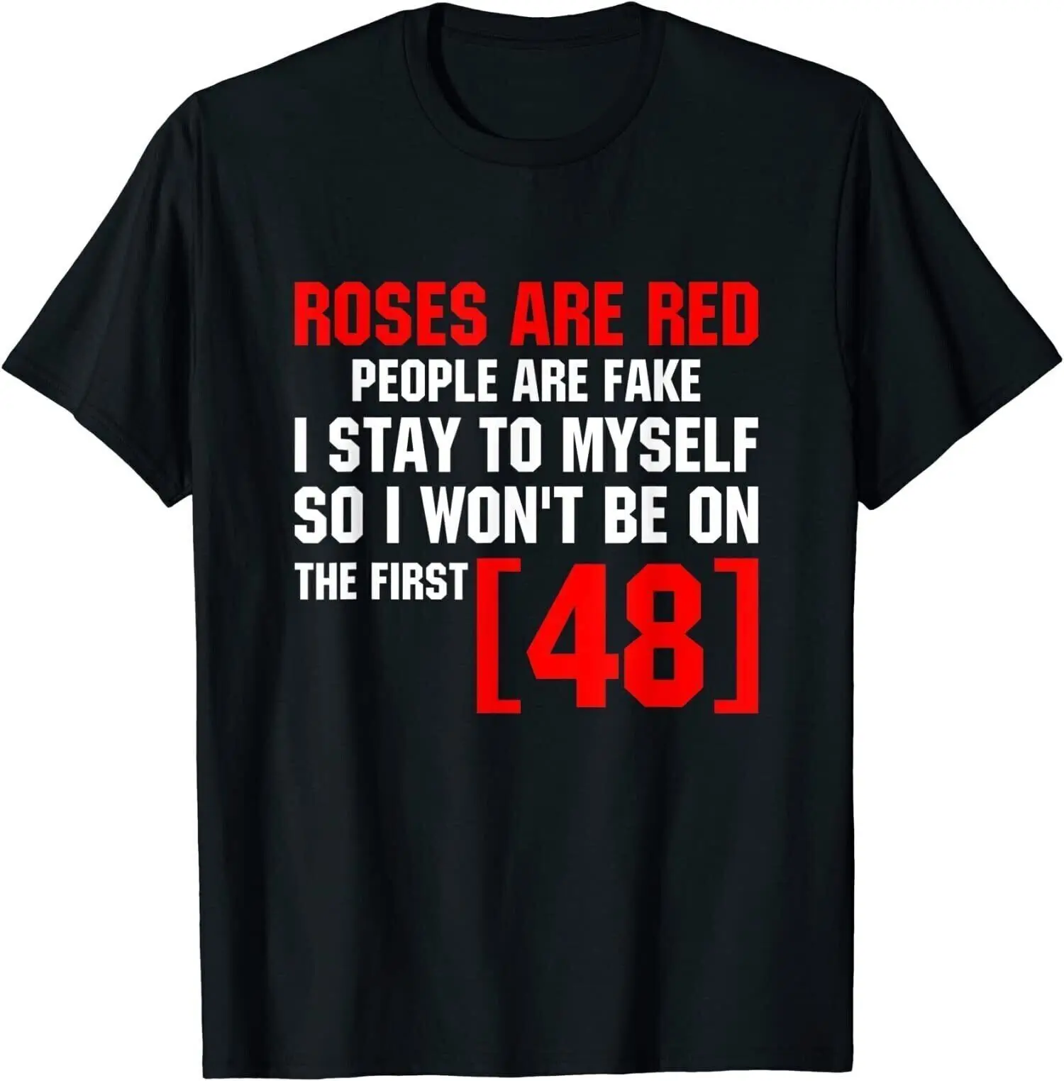 Фото Футболка Roses Are Red People Fake I Stay To Myself First 48 №1
