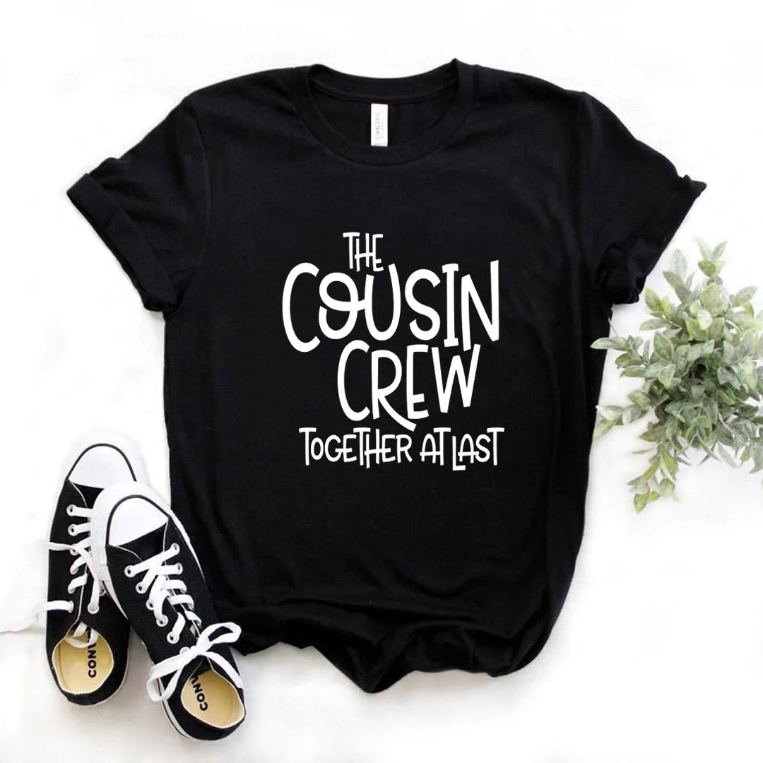 

The Cousin Crew Print Women Tshirts Cotton Casual Funny t Shirt For Lady Yong Girl Top Tee Hipster FS-532