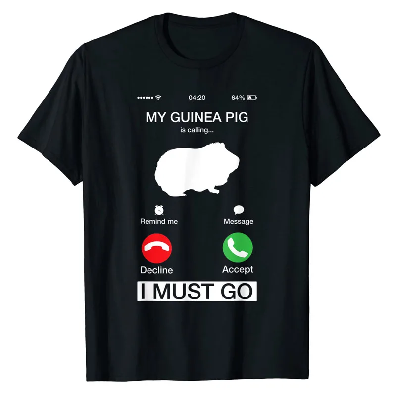 

My Guinea Pig Is Calling and I Must Go Phone Screen Pun T-Shirt Funny Pig-lover Cute Graphic Tee Aaprel Y2k Top Cool Famers Gift