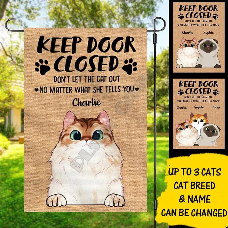 

Don't Let The Cats Out No Matter What - Funny Personalized Cat Garden Flag Hanging House Flag Decoration Double-sided Printing