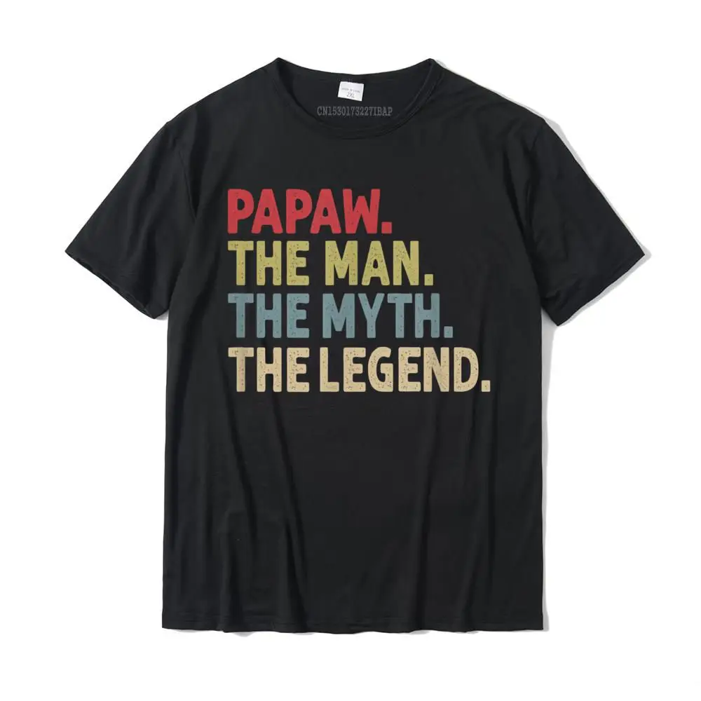 

Papaw The Man The Myth The Legend Funny For Grandpa T-Shirt Summer Tops T Shirt For Men Cotton Top T-Shirts Normal Fashionable