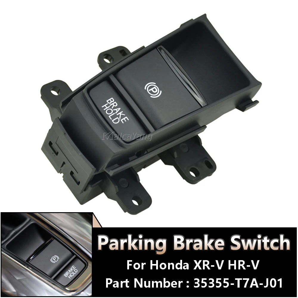 

35355-T7A-J01 35355T7AJ01 Electronic Auto Hand Brake Button Parking Brake Switch For Honda HRV XRV HR-V XR-V VEZEL