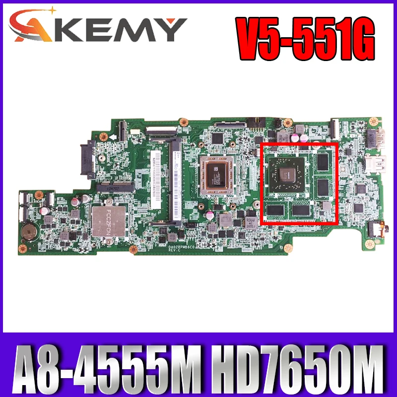 

DA0ZRPMB6C0 For ACER ASPIRE V5-551 V5-551G laptop motherboard NBM4711002 NB.M4711.002 CPU A8-4555M GPU HD7650M 4G RAM Mainboard