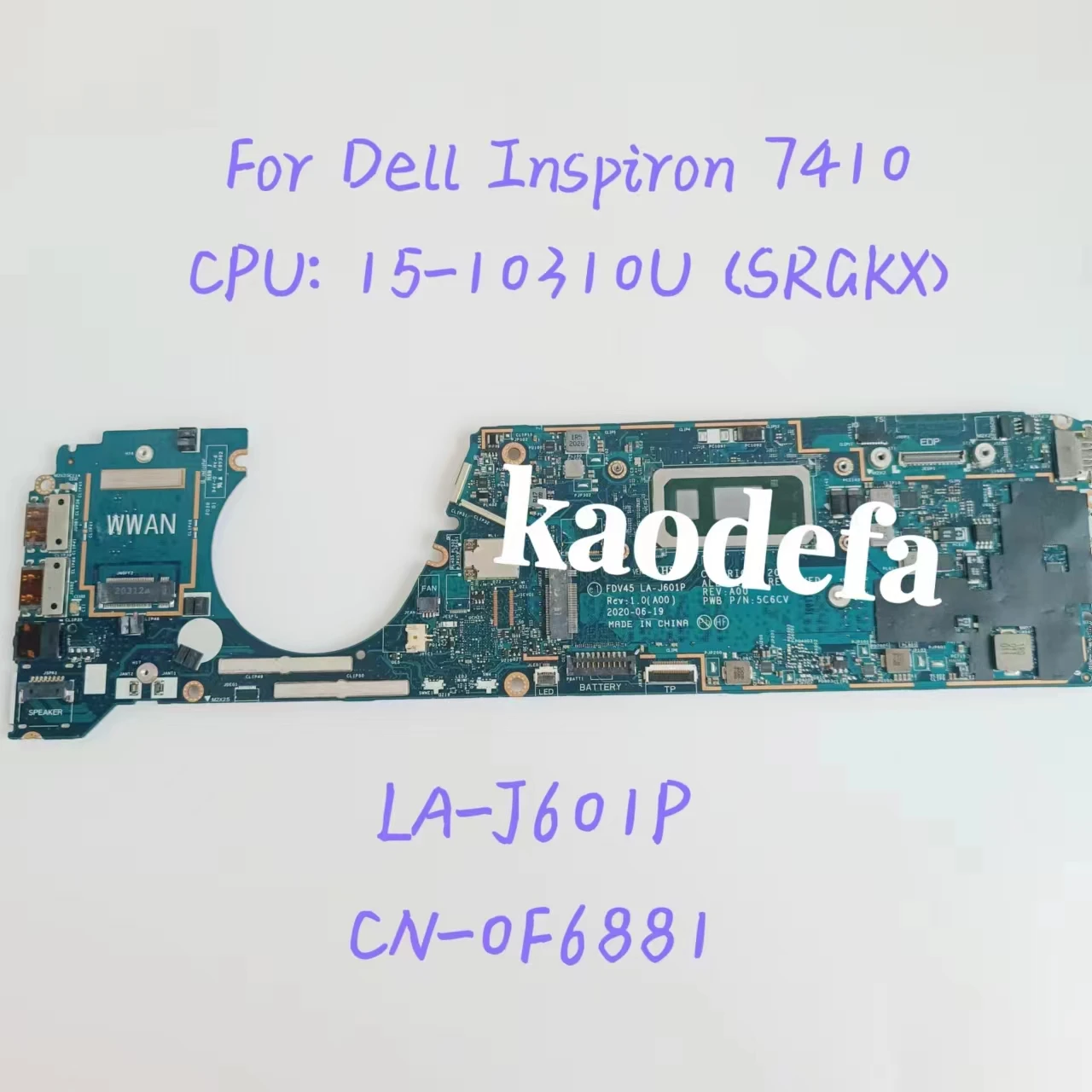 

LA-J601P For Dell Inspiron 7410 Laptop Motherboard CPU: I5-10310U SRGKX DDR4 CN-0F6881 0F6881 F6881 Test OK