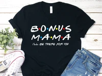 bonus mom mama shirt step mom for step moms step short sleeve fashion cotton o neck female clothing plus size casual t shirts
