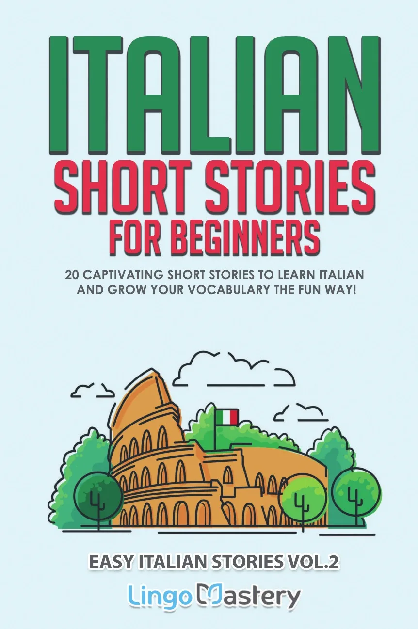 Книга Italian Short Stories for Beginners Volume 2. 20 Captivating to Learn &amp Grow Your Vocabulary |