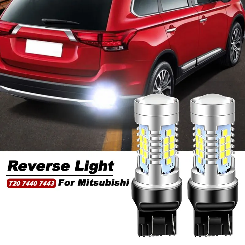 

2 шт. светодиодный фонарь заднего хода Canbus W21W 7440 T20 для Mitsubishi Pajero 4 V80 V93 V97 V98 Outlander Lancer Grandis Galant