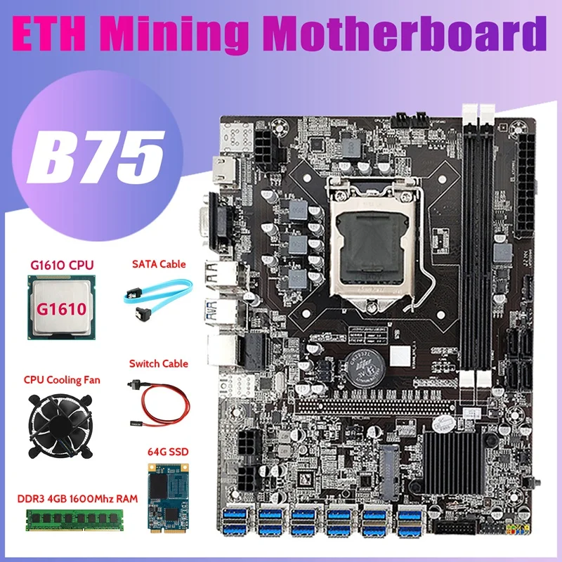 

B75 ETH Mining Motherboard 12XPCIE To USB+G1610 CPU+DDR3 4GB RAM+64G SSD+Fan+SATA Cable+Switch Cable LGA1155 Motherboard