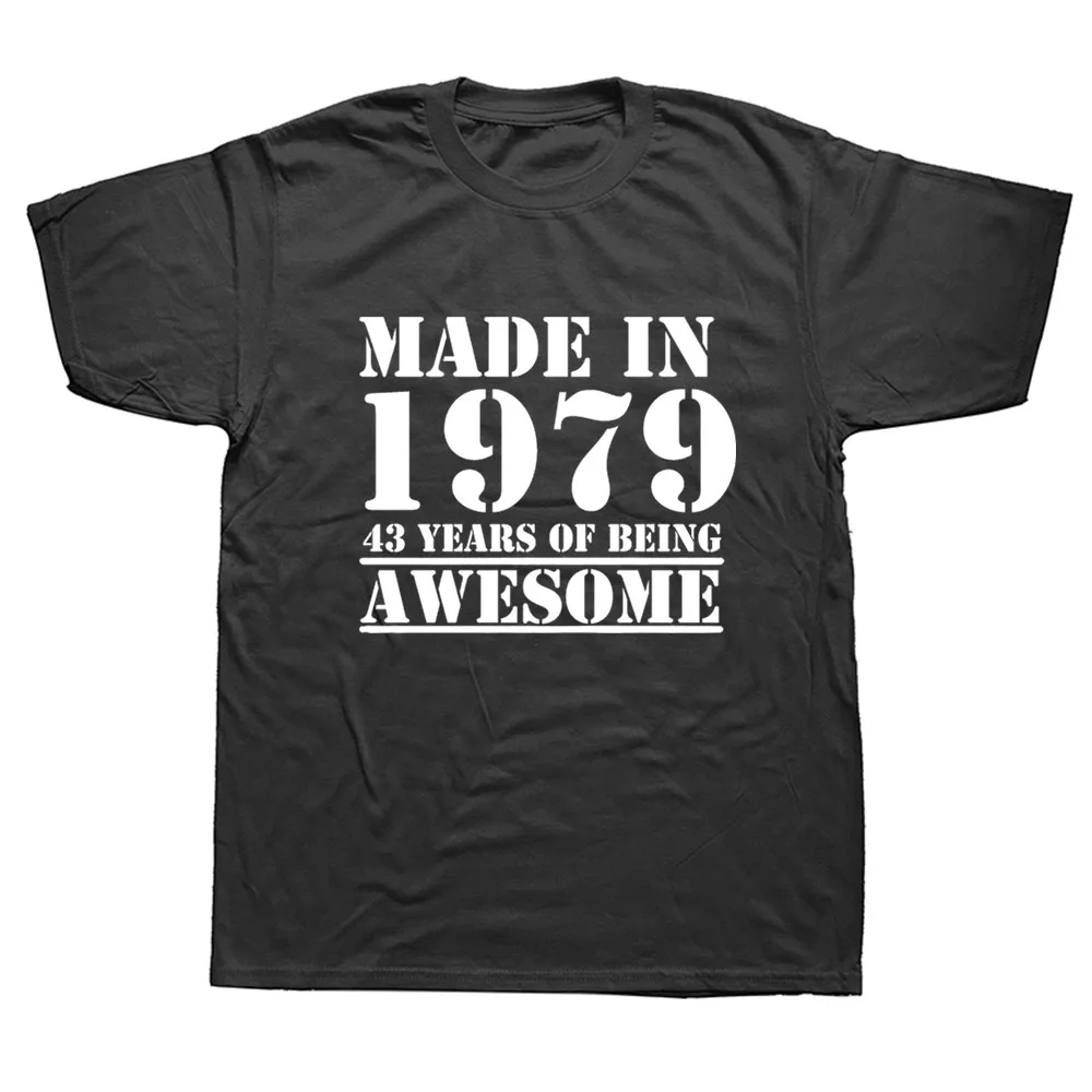 

Funny Made In 1979 43 Years of Being Awesome T-shirt Birthday Print Joke Husband Casual Short Sleeve Cotton T Shirts Men