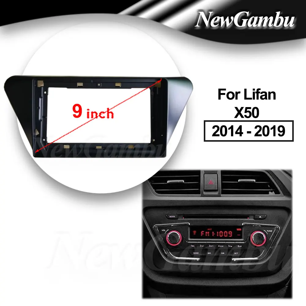 

NewGambu 9 Inch Car Radio FIT For Lifan X50 2015 - 2019 DVD GPS Mp5 ABS PC Plastic Fascia Dashboard Plane Frame