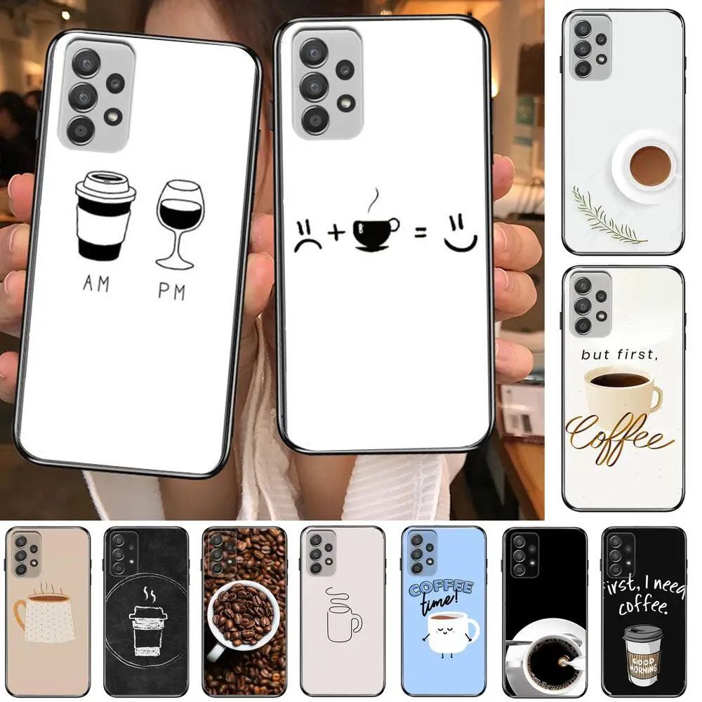 

coffe make life better Phone Case Hull For Samsung Galaxy A70 A50 A51 A71 A52 A40 A30 A31 A90 A20E 5G a20s Black Shell Art Cell