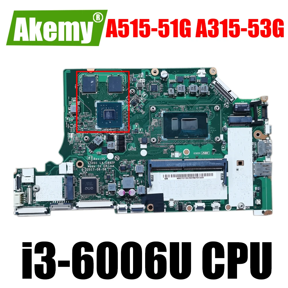 

For ACER Aspire A515-51G A315-53G i3-6006U Notebook Mainboard LA-E892P SR2UW N16S-GTR-S-A2 Laptop Motherboard