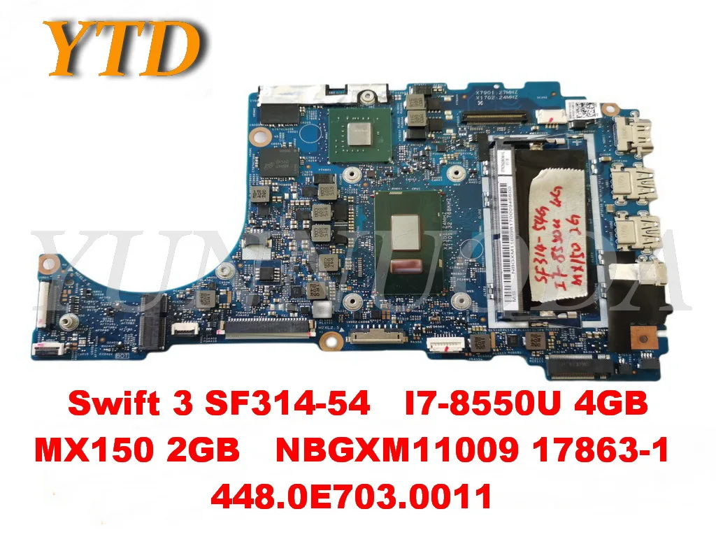 

Original for acer Swift 3 SF314-54 Laptop motherboard I7-8550U 4GB MX150 2GB NBGXM11009 17863-1 448.0E703.0011 tested good fr
