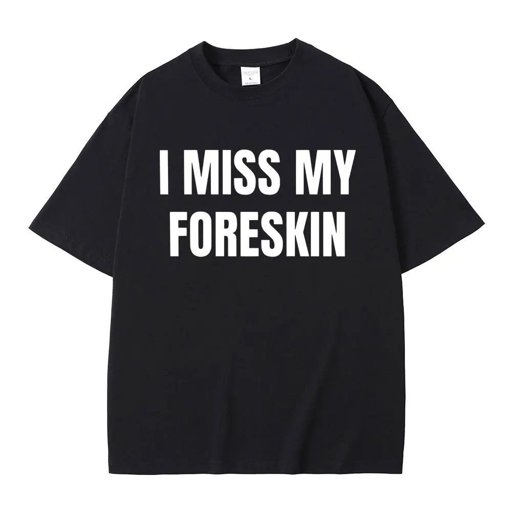 Мужская/женская футболка с принтом &quotI Miss My Foreskin Meme&quot хлопок
