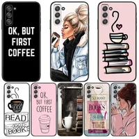 ok but first coffee phone cover hull for samsung galaxy s6 s7 s8 s9 s10e s20 s21 s5 s30 plus s20 fe 5g lite ultra edge