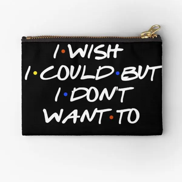 

I Wish I Could Sarcastic Quote Zipper Pouches Small Money Packaging Women Men Cosmetic Coin Bag Underwear Pure Pocket Panties