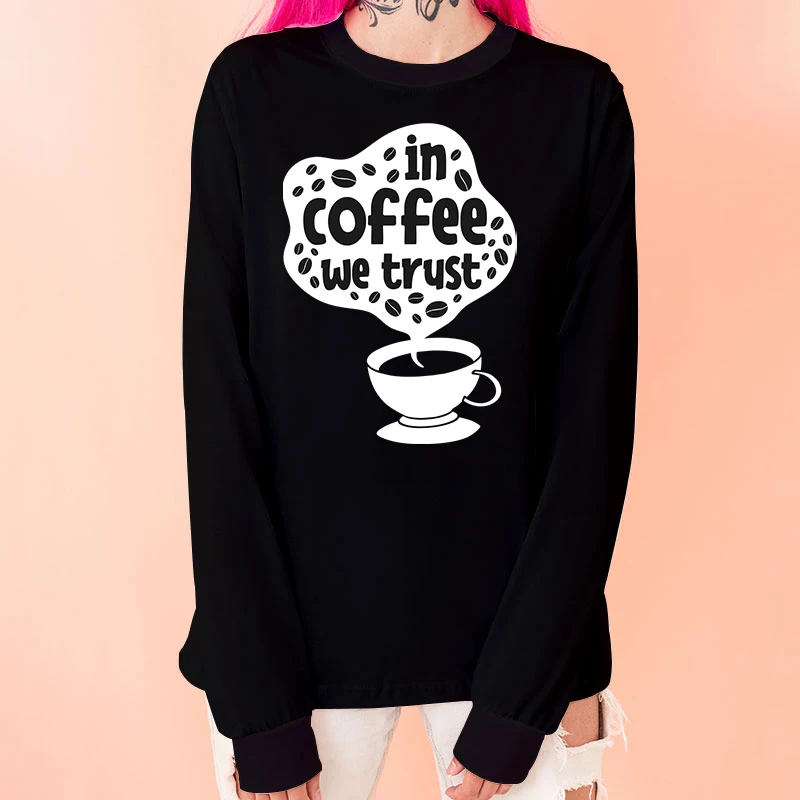 

Кофейная кавайная Толстовка We Trust In, свитшот с надписью, уличная одежда в стиле хип-хоп, высококачественный пуловер, Повседневная Толстовка, топ в стиле Харадзюку Y2k