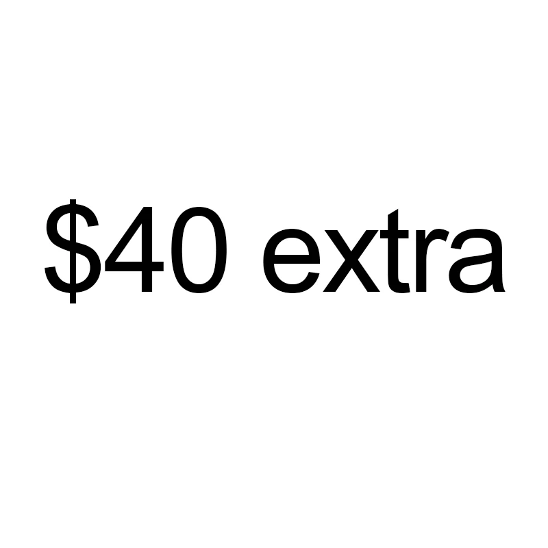 

$40 extra