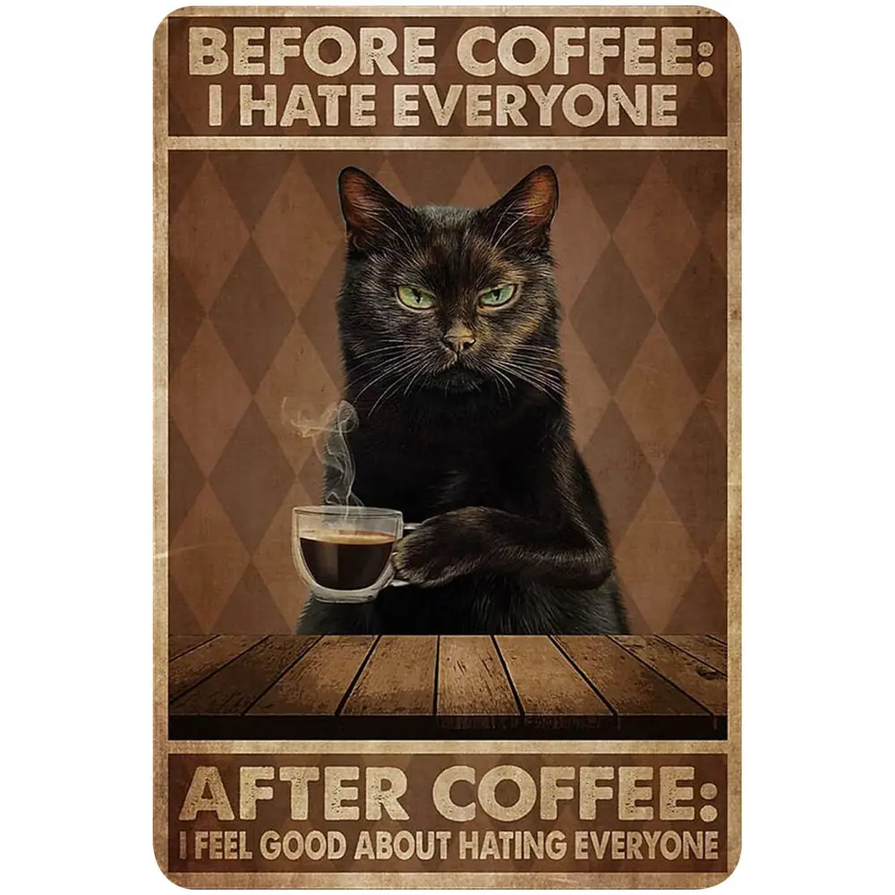 

Vintage Tin Signs Cat Before Coffee I Hate Everyone Vintage Wall Decor 12x8