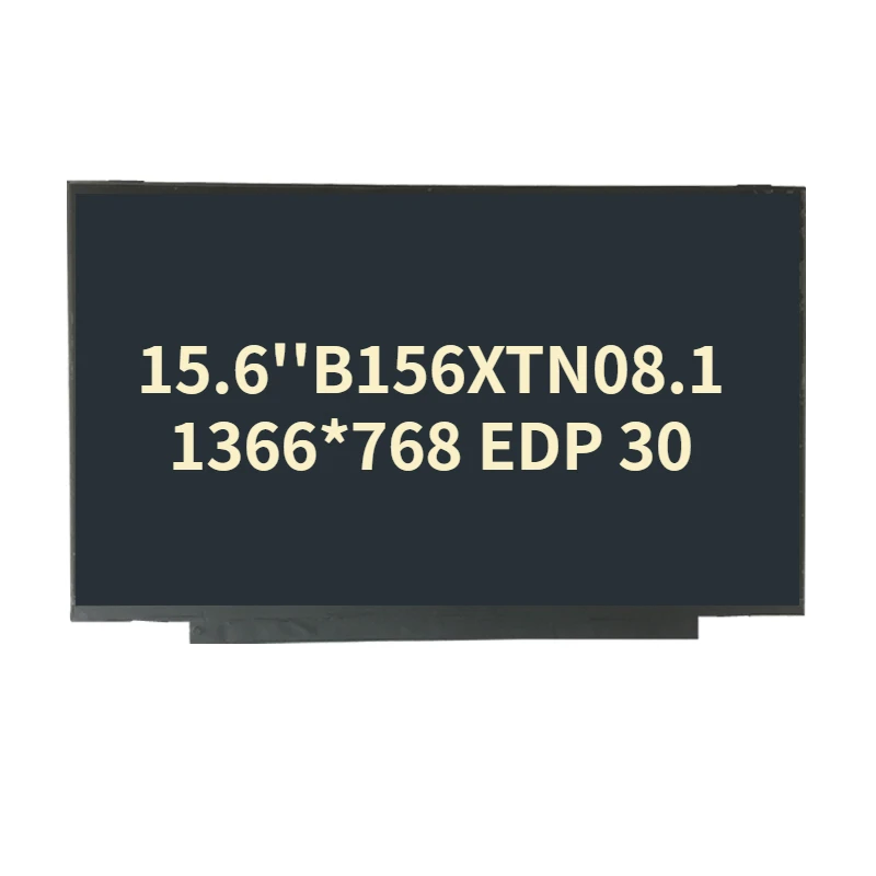 

Оригинальный ЖК-экран B156XTN08.1 для ноутбука 15,6 дюймов, 1366*768 EDP, 30-контактная матрица, 14 заказов