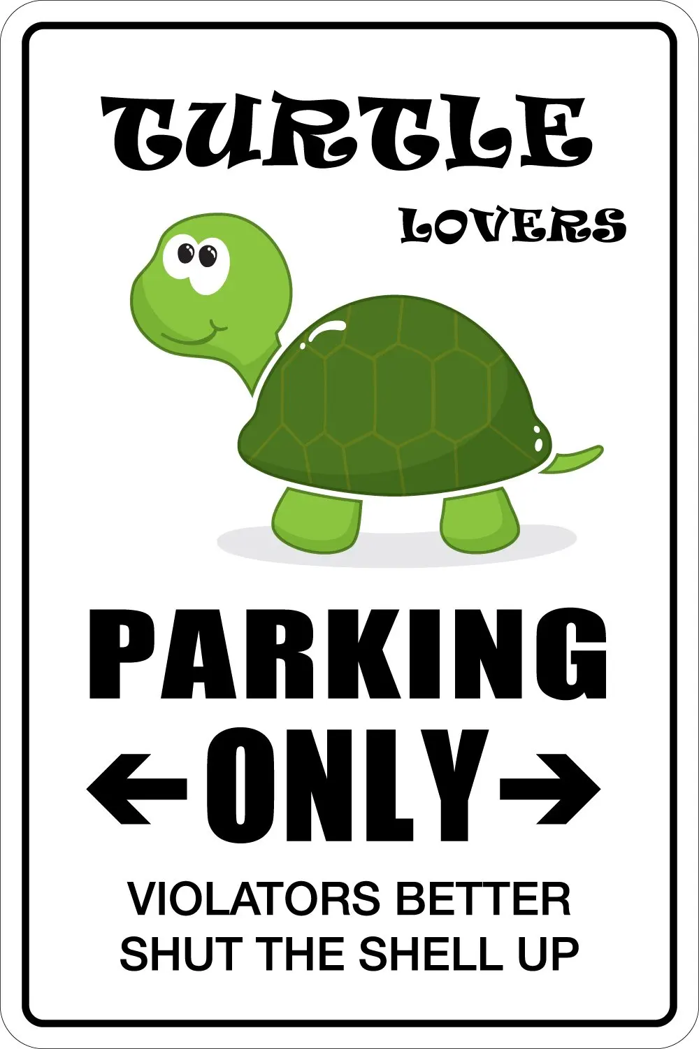 

StickerPirate Turtle Lovers Parking Only 8" x 12" Metal Novelty Sign Aluminum NS 161