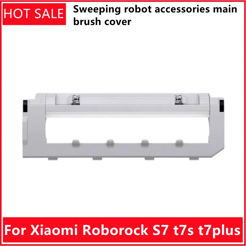 

Suitable for Xiaomi Roborock sweeping robot accessories S7 t7s t7plus main brush cover