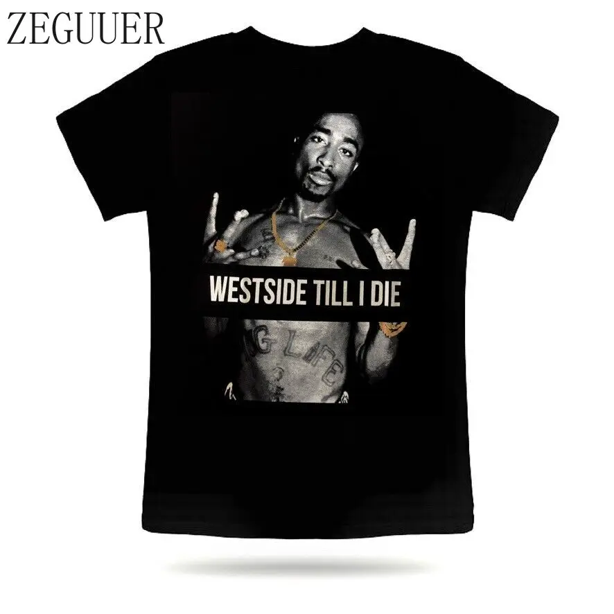 

Summer New West Side Till I Die Tupac Tshirt Hip Hop Printed NEW Short Sleeve Men's Sizes Harajuku Loose Graphic T Shirts 2022