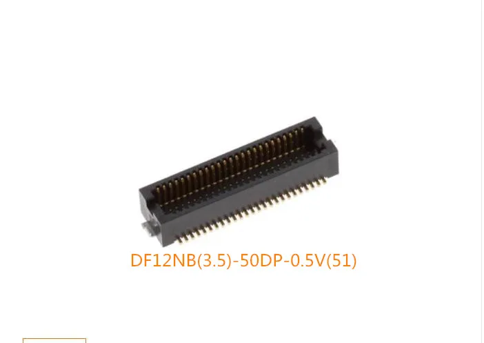 

5pcs/a Lot DF12NB(3.5)-50DP-0.5V(51) Original HRS 0.5mm 50pin BTB Female Connector Used in Cars TV Medical Equipments