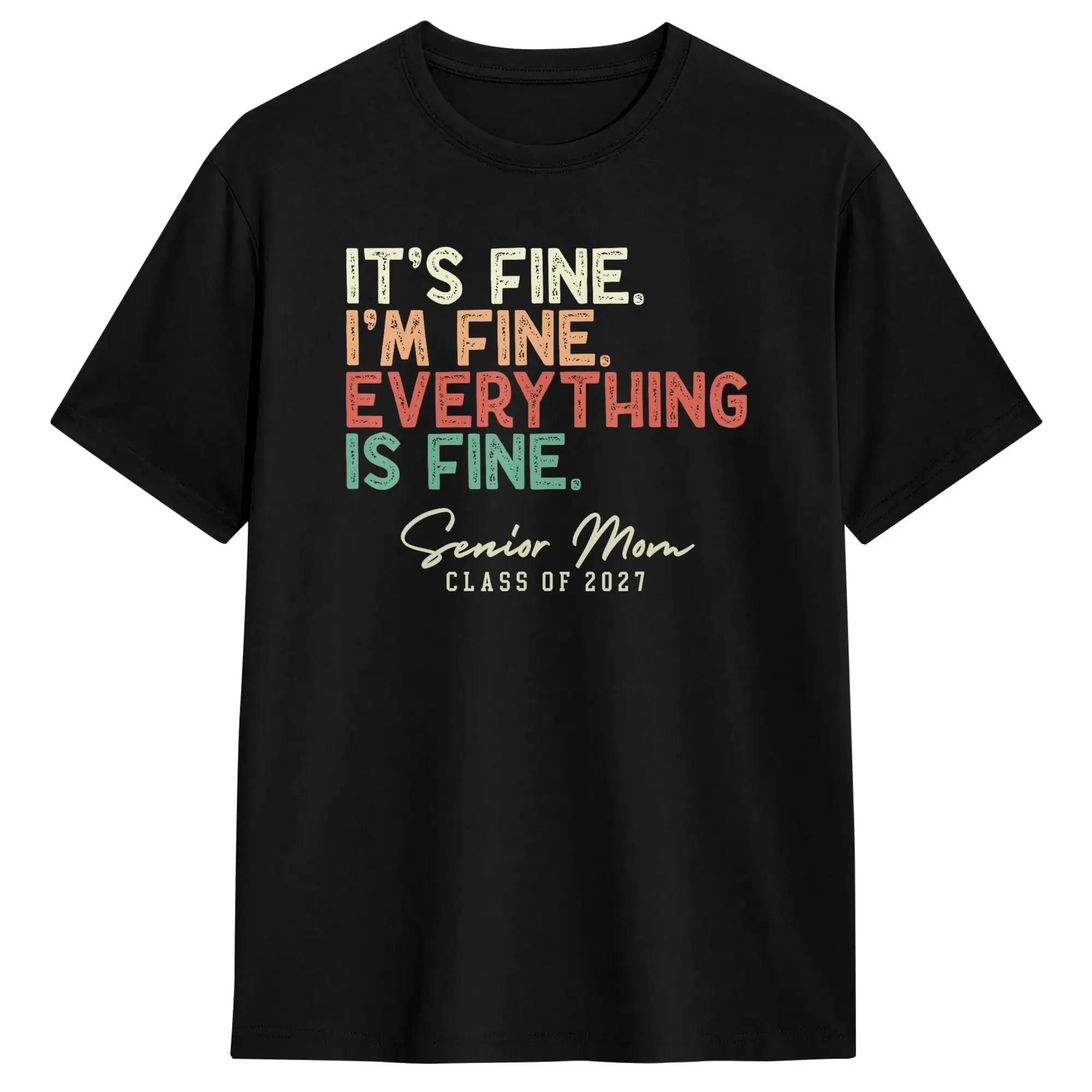 Фото Забавная футболка с надписью «It's Fine I'm Fine Everything Fine» для пожилых мам, выпуск 2027 года, мужская футболка с круглым вырезом, хлопковая, с короткими рукавами №1