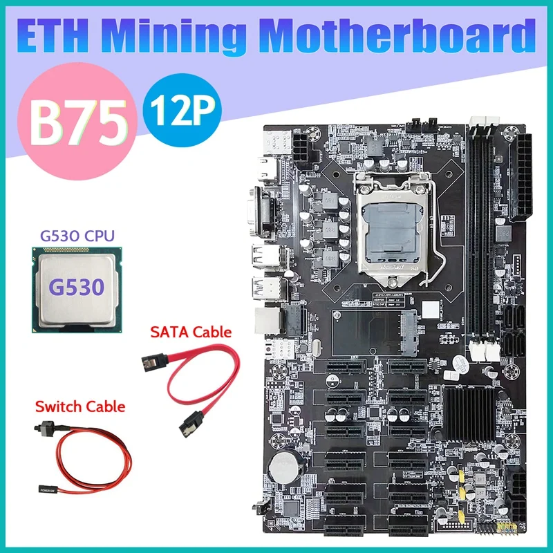 NEW-B75 12 PCIE ETH Mining Motherboard+G530 CPU+SATA Cable+Switch Cable LGA1155 MSATA DDR3 B75 BTC Miner Motherboard