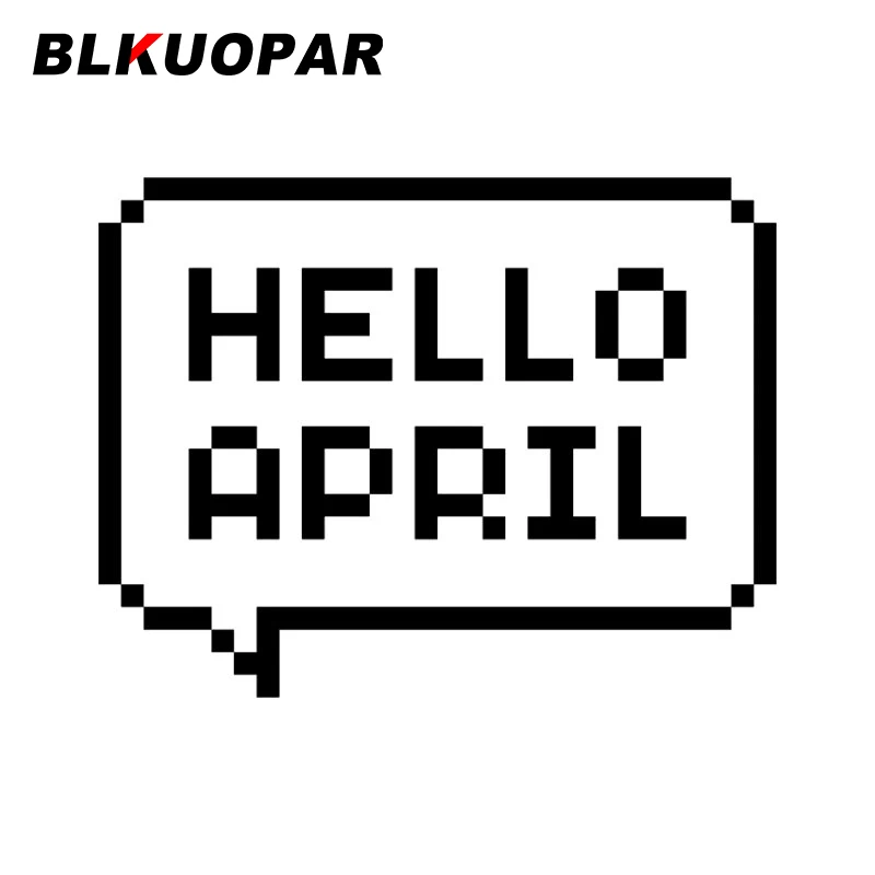 

BLKUOPAR Pixel Art 8 Bit Speech Bubble With Hello April Text Car Sticker Waterproof Scratch-Proof Vinyl Decal Creative Trunk