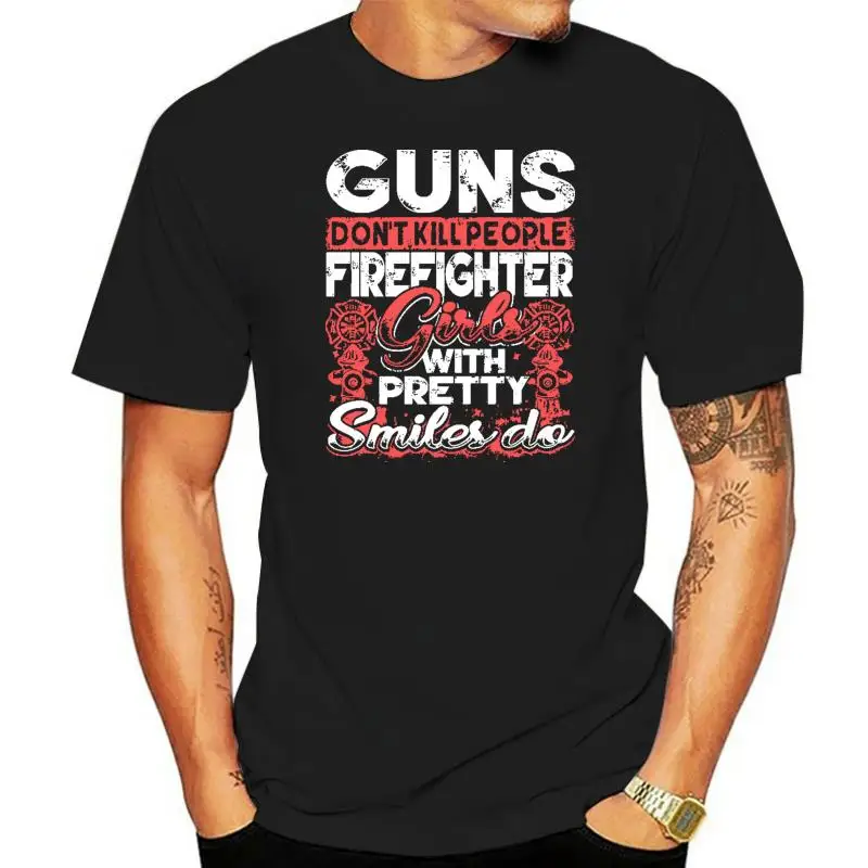 

Men T Shirt FIREFIGHTER GIRLS - SMILE Women tshirt Funny