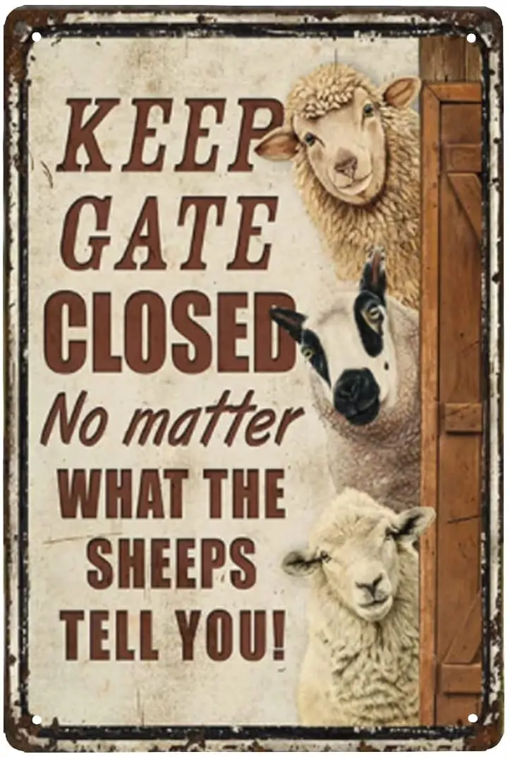 

sheep Funny Keep Gate Closed No Matter What The sheep Tell You Metal Sign Tin Sign Funny Farmhouse Fence House Wall Gate