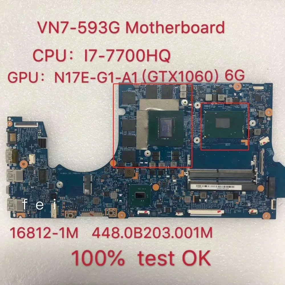 

16812-1M Mainboard for Acer VN7-593G Laptop Motherboard CPU: i7-7700HQ GPU:GTX1060 6G DDR4 448.0B203.001M NBQ1G11001 Teste OK