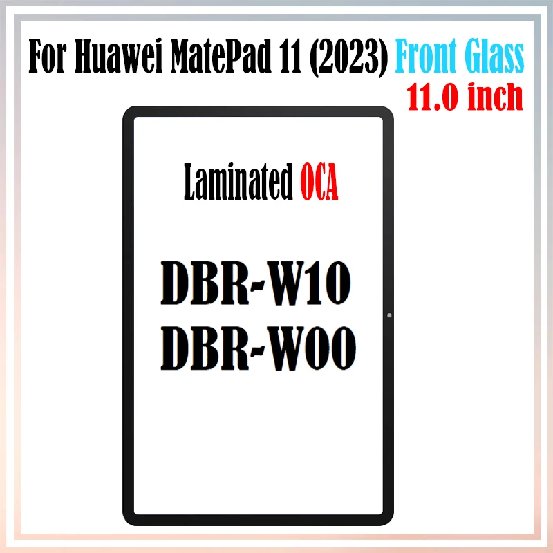 

1Pcs 11.0" For Huawei MatePad 11 (2023) DBY-W10 DBY-W00 LCD Front Touch Screen Outer Lens Glass Panel With OCA Glue Laminated